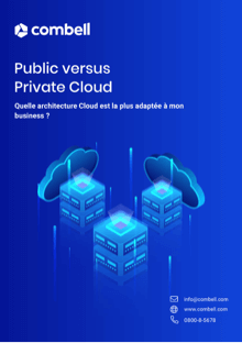 Cloud Public vs Cloud Privé - Quelle architecture Cloud est la plus adaptée à mon business ?