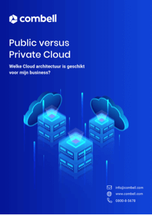 Public versus Private Cloud - Welke Cloud architectuur is geschikt voor mijn business?