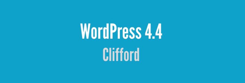 WordPress 4.4 Clifford est sorti et voici ses nouvelles fonctionnalités